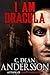 I Am Dracula (Macabre Ink Resurrected Horrors Book 15)