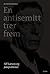 En antisemitt trer frem. Alf Larsen og Jødeproblemet. by Jan-Erik Ebbestad Hansen