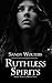 Ruthless Spirits by Sandy Wolters
