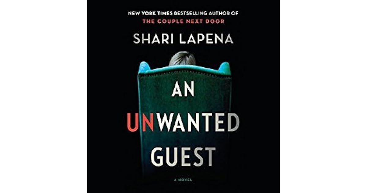 An Unwanted Guest by Shari Lapena