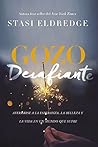 Gozo desafiante: Aferrarse a la esperanza, la belleza y la vida en un mundo que sufre (Spanish Edition)