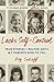 Lacks Self-Control: True Stories I Waited Until My Parents Died to Tell