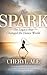 The Spark: The Legacy that Changed the Dance World