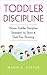 Toddler Discipline by Marie C. Foster