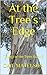 At the Tree’s Edge (Trilogy...