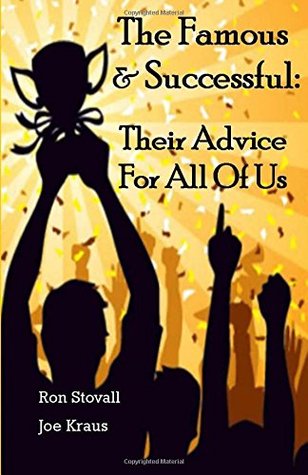 The Famous & Successful: Their Advice for All of Us
