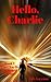 Hello, Charlie (The Charlie On Board Series Book 1)