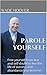 PAROLE YOURSELF by Wade Hoover