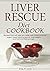Liver Rescue Diet Cookbook:...