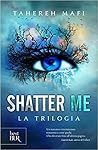 Shatter me. La trilogia by Tahereh Mafi
