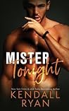 Mister Tonight by Kendall Ryan Mister Tonight by Kendall Ryan
