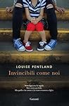 Invincibili come noi by Louise Pentland