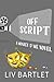 Off Script by Liv Bartlet