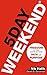5 Day Weekend: Freedom to Make Your Life and Work Rich with Purpose: A how-to guide to building multiple streams of passive income