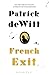 French Exit by Patrick deWitt