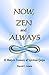 Now, Zen and Always El Morya's Treasury of Spiritual Quips by David Christopher Lewis