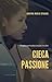 Cieca passione (Hot Vol. 1) by Ginevra Maria Spagnol