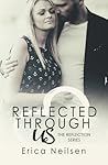 Reflected Through Us (The Reflection Series, #3)