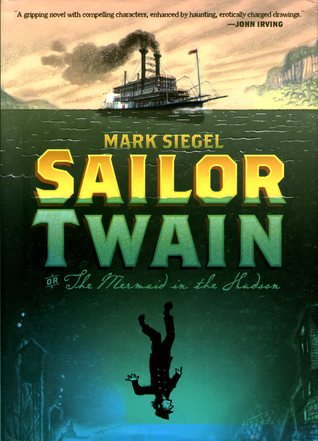 Sailor Twain: Or: The Mermaid in the Hudson (Hardcover)