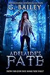 Adelaide's Fate by G. Bailey