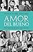 Amor del bueno (Spanish Edition)