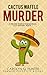 Cactus Waffle Murder (A Wic...