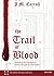 The Trail of Blood by J.M. Carroll
