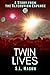 Twin Lives: A Story from th...