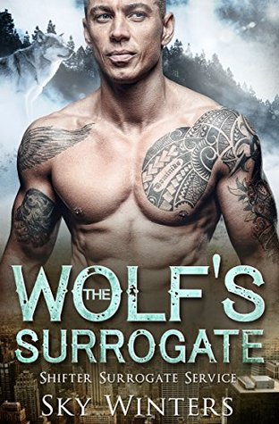 The Wolf's Surrogate (Shifter Surrogate Service, #2)