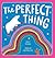 The perfect thing by Sally Morgan