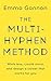 The Multi-Hyphen Method: Work less, create more, and design a career that works for you