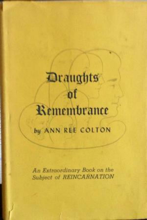 Draughts of Remembrance: An Extraordinary Book on the Subject of Reincarnation
