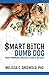 Smart Bitch Dumb Dog by Melissa C. Griswold