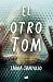 El otro Tom: Una novela sobre el trastorno de déficit de atención (Spanish Edition)