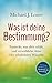Was ist deine Bestimmung? by Michael J. Losier