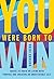 You Were Born to Win: Advice to Youth on Living With Purpose and Creating an Undefeatable Self