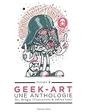 GEEK-ART, UNE ANTHOLOGIE VOLUME 2