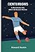 Centurions: A Manchester Ci...
