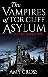 The Vampires of Tor Cliff Asylum by Amy Cross
