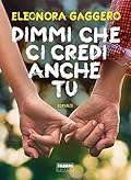 Dimmi che ci credi anche tu