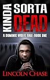 Kinda Sorta Dead by Lincoln Chase