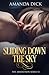 Sliding Down the Sky by Amanda  Dick