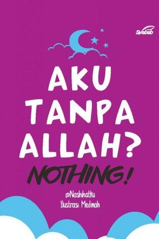 Aku Tanpa Allah? Nothing! (Hardcover)
