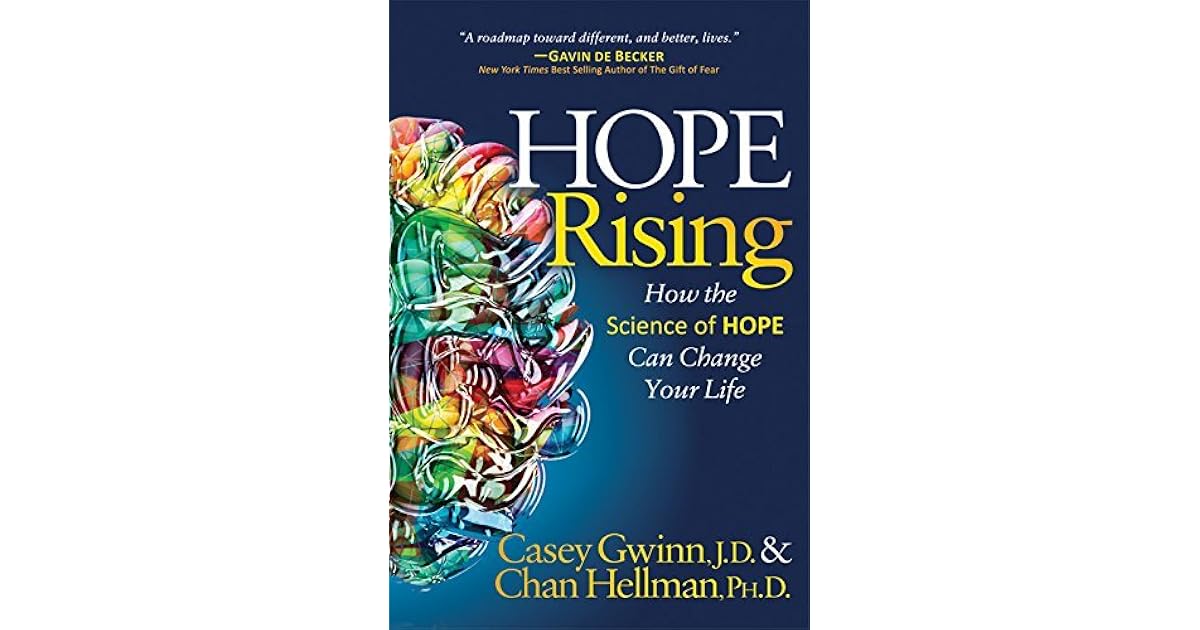 Hope Rising How the Science of Hope Can Change Your Life by Casey Gwinn