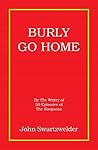 Burly Go Home