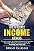 The Internet Income Genius: Proven ways to make substantial money through internet and successfully leaving your day job (Bryan's self-help Book 1)