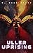 Uller Uprising: Terro-Human Future History Novel
