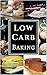 Low Carb Baking by Chris McMorris