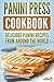Panini Press Cookbook: Deli...