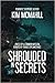 Shrouded in Secrets
